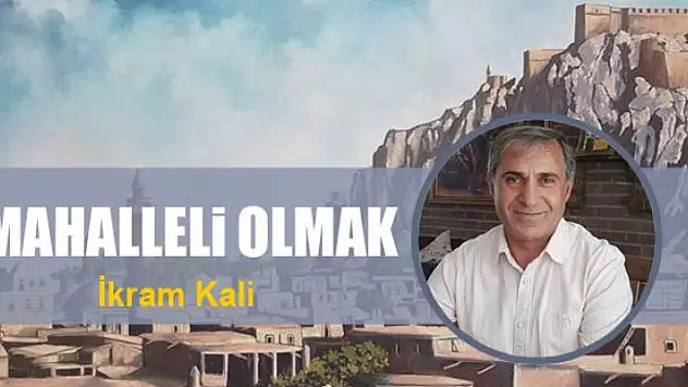 Mahalleli olmak