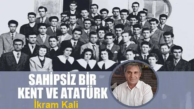 Sahipsiz bir kent ve Atatürk