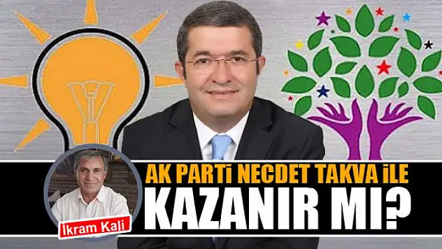 AK Parti Necdet Takva ile kazanır mı?