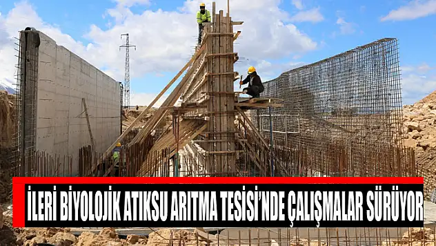 İleri Biyolojik Atıksu Arıtma Tesisi'nde çalışmalar sürüyor