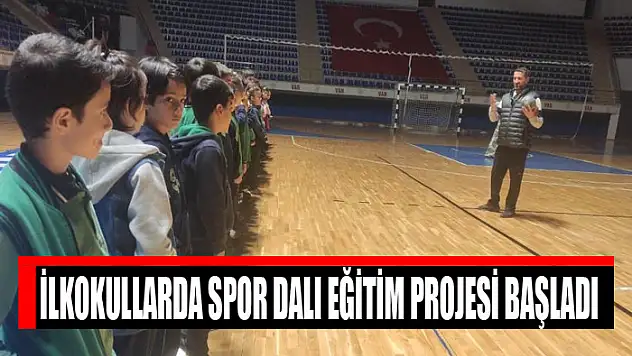 İlkokullarda Spor Dalı Eğitim Projesi başladı