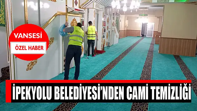 İpekyolu Belediyesi'nden cami temizliği