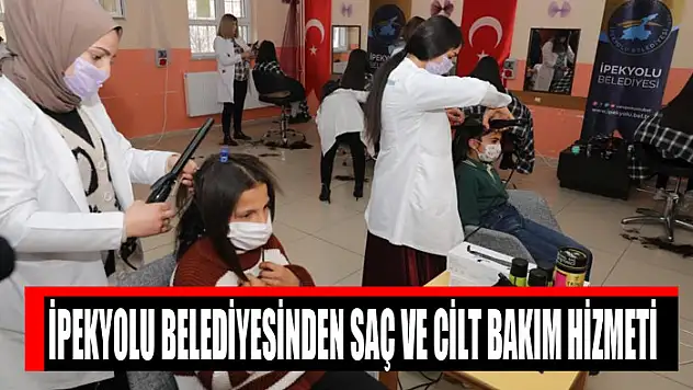 İpekyolu Belediyesinden saç ve cilt bakım hizmeti