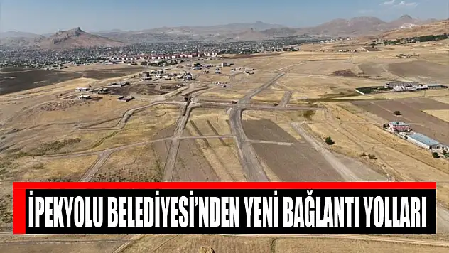 İpekyolu Belediyesi'nden yeni bağlantı yolları
