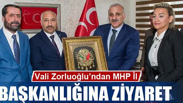 Vali Zorluoğlu'ndan MHP İl Başkanlığına ziyaret 