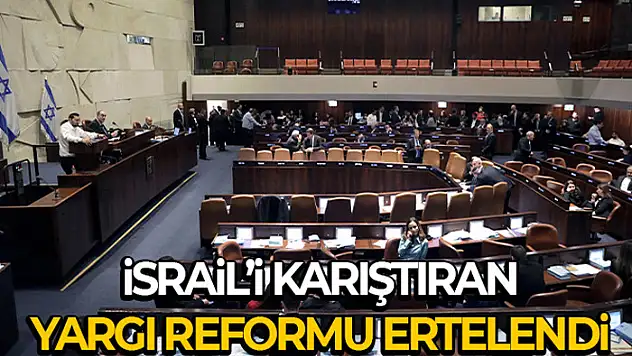 İsrail'de tartışmalı yargı reformu meclisin bir sonraki yasama dönemine kadar ertelendi