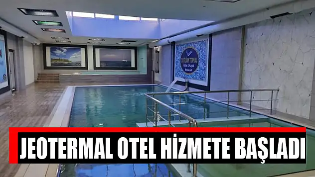 Jeotermal otel hizmete başladı