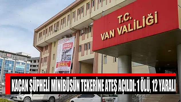 Kaçan şüpheli minibüsün tekerine ateş açıldı: 1 ölü, 12 yaralı