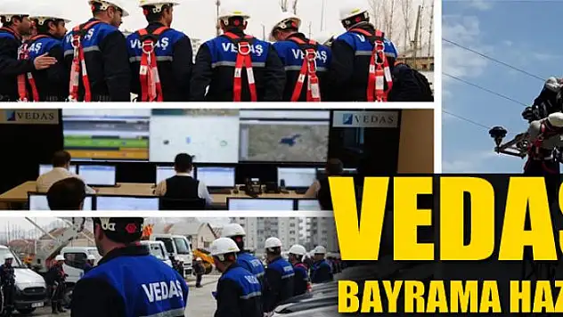 VEDAŞ bayrama hazır