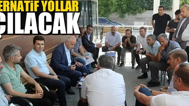 Alternatif yollar açılacak 