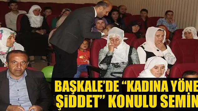 Başkale'de 'Kadına Yönelik Şiddet' konulu seminer