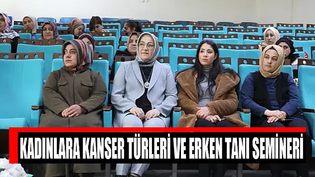 Kadınlara kanser türleri ve erken tanı semineri