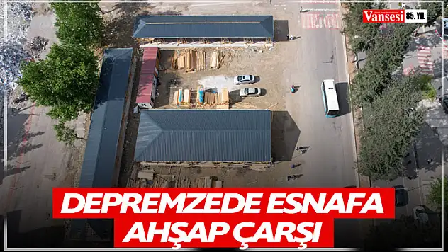 Kahramanmaraş'ta depremzede esnafa ahşap çarşı