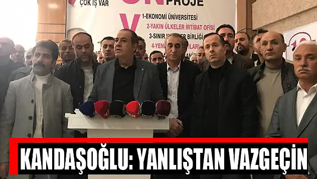 Kandaşoğlu: Yanlıştan vazgeçin