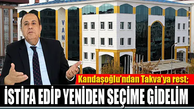 Kandaşoğlu'ndan Takva'ya rest İstifa edip yeniden seçime gidelim