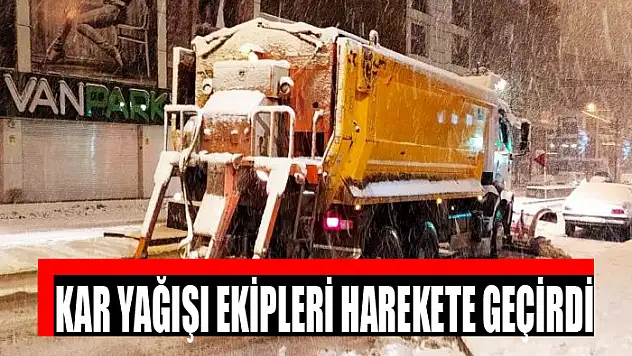 KAR YAĞIŞI EKİPLERİ HAREKETE GEÇİRDİ