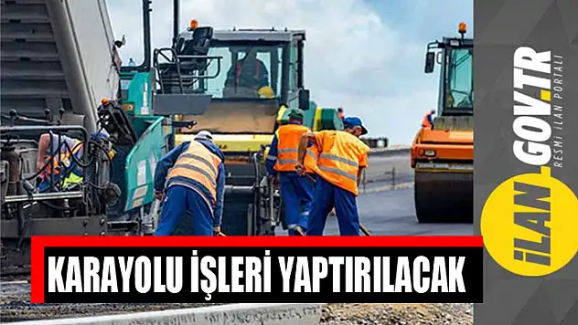Karayolu işleri yaptırılacak