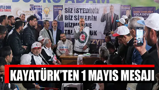 Kayatürk'ten 1 Mayıs mesajı