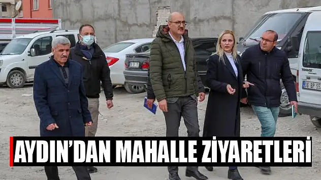 KAYMAKAM AYDIN'DAN MAHALLE ZİYARETLERİ