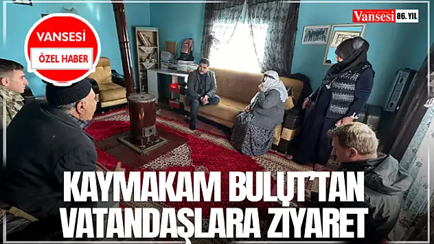 Kaymakam Bulut'tan  Vatandaşlara Ziyaret