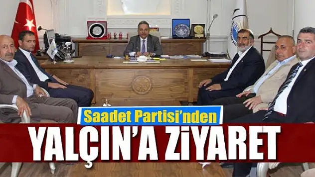 Saadet Partisi'nden Yalçın'a ziyaret
