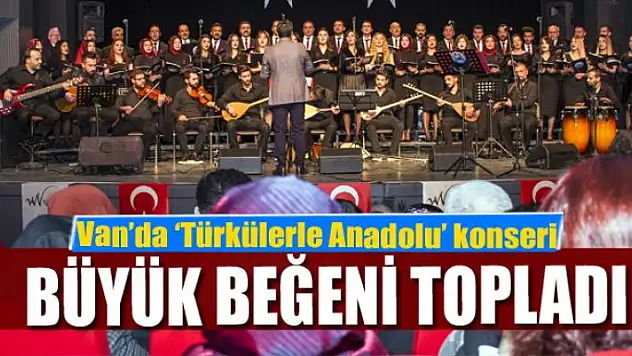 Van'da 'Türkülerle Anadolu' konseri 