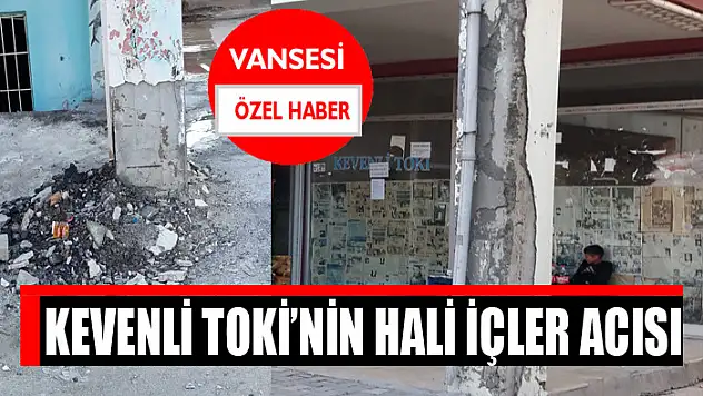 Kevenli TOKİ'nin hali içler acısı