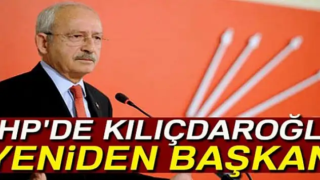 CHP'de Kılıçdaroğlu yeniden başkan seçildi