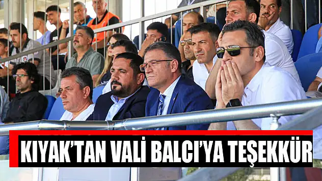 Kıyak'tan Vali Balcı'ya teşekkür