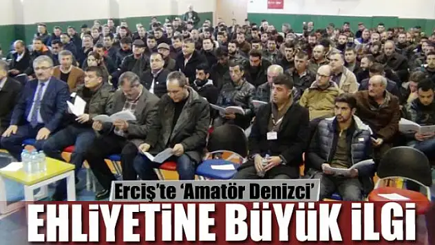 Erciş'te 'Amatör Denizci' ehliyetine büyük ilgi