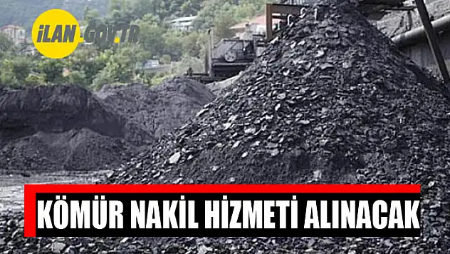 Kömür nakil hizmeti alınacak