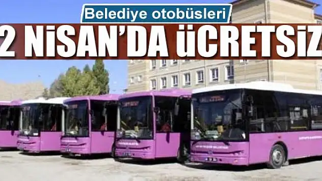Belediye otobüsleri 2 Nisan'da ücretsiz