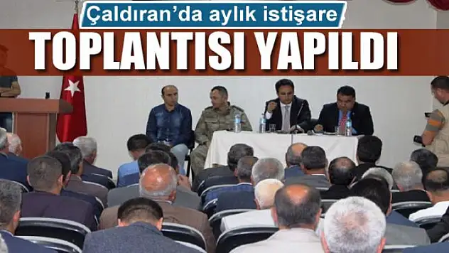 Çaldıran'da aylık istişare toplantısı