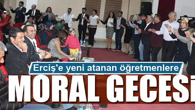 Erciş'e yeni atanan öğretmenlere moral gecesi 