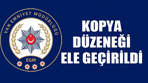 Kopya düzeneği ele geçirildi