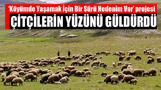 'Köyümde Yaşamak İçin Bir Sürü Nedenim Var' projesi çitçilerin yüzünü güldürdü
