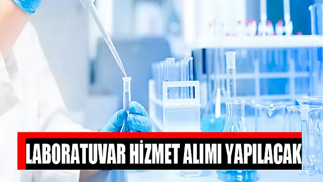 Laboratuvar hizmet alımı yapılacak