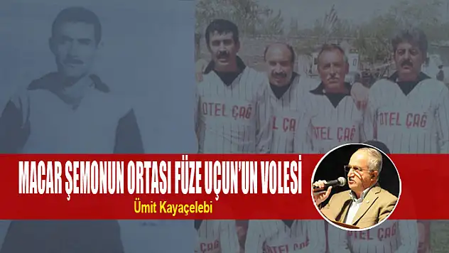 MACAR ŞEMONUN ORTASI FÜZE UÇUN'UN VOLESİ