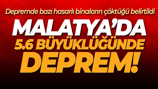 Malatya'da 5.6 büyüklüğünde deprem