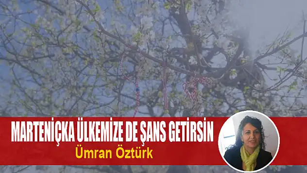 Marteniçka Ülkemize de Şans Getirsin