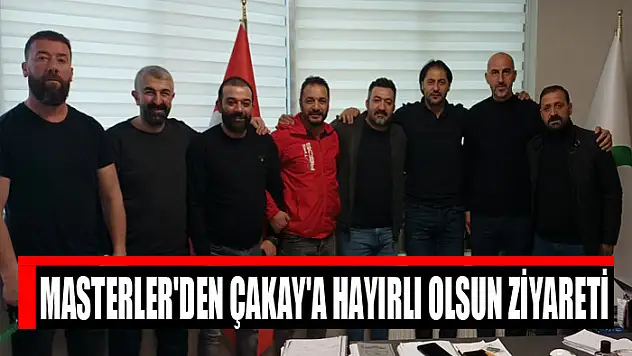 MASTERLER'DEN ÇAKAY'A HAYIRLI OLSUN ZİYARETİ