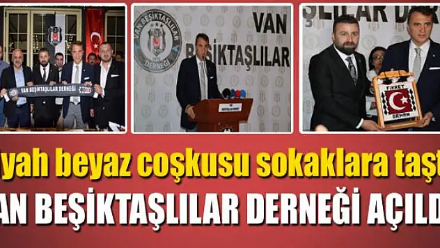 VAN BEŞİKTAŞLILAR DERNEĞİ AÇILDI