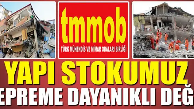 YAPI STOKUMUZ DEPREME DAYANIKLI DEĞİL