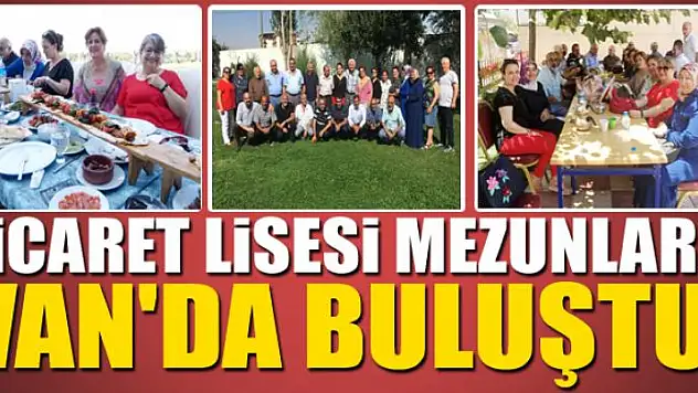 Ticaret Lisesi Mezunları Van'da Buluştu