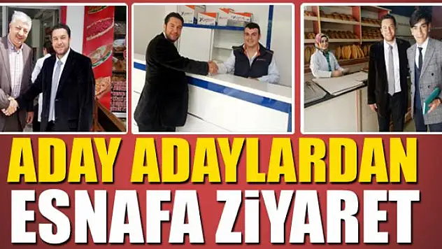 Aday adaylardan esnafa ziyaret