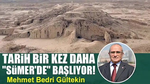 Tarih bir kez daha 'Sümer'de' başlıyor!