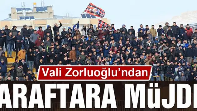 Vali Zorluoğlu'ndan taraftara müjde