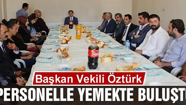 Başkan Vekili Öztürk belediye personeli ile yemekte buluştu