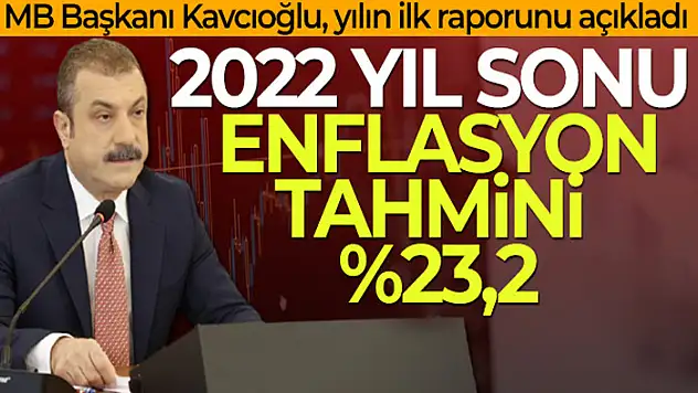 Merkez Bankası, 2022 yıl sonu enflasyonunu 23,2 olarak öngördü