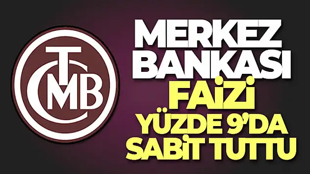 Merkez Bankası faizi değiştirmedi, yüzde 9'da sabit tuttu